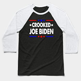 Crooked Joe Biden Trump quote(ON BACK) Baseball T-Shirt